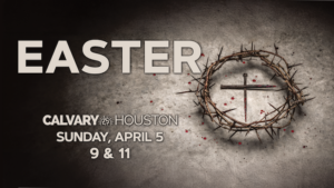 Easter Services at Calvary Houston