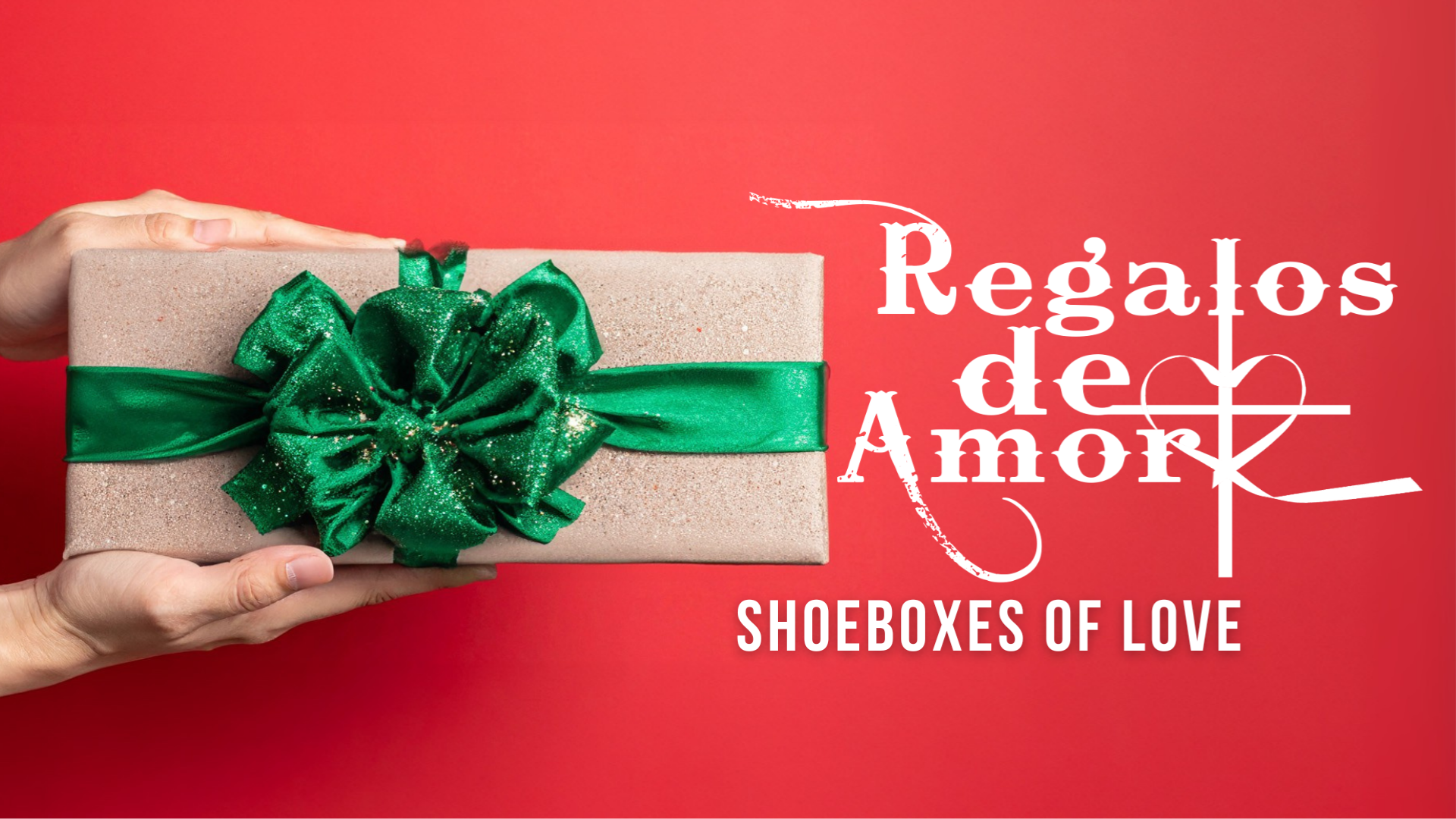 Regalos de Amor Shoebox Drive
